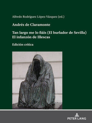 cover image of Andrés de Claramonte Tan largo me lo fiáis (El burlador de Sevilla) El infanzón de Illescas